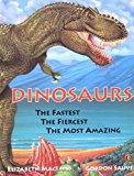Book Dinosaurs: The Fastest, The Fiercest, The Most Amazing free