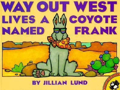 Book Way Out West Lives a Coyote Named Frank (Picture Puffin Books) free