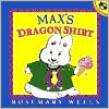 Book Maxs Dragon Shirt By Wells Rosemary Wells Rosemary ILT free