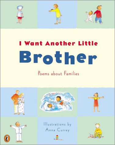 Book I Want Another Little Brother: and Other Poems About Families free