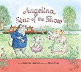 Book Angelina, Star of the Show. Story by Katharine Holabird free