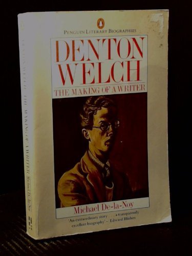 Book Denton Welch: The Making of A Writer (Penguin Literary Biographies) free