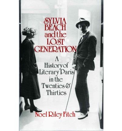 Book SYLVIA BEACH AND THE LOST GENERATION. A History of Literary Paris in the Twenties and Thirties. free
