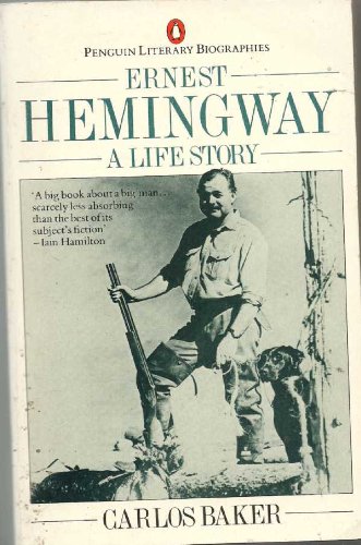 Book BAKER CARLOS : ERNEST HEMINGWAY: A LIFE STORY (Penguin Literary Biographies) free