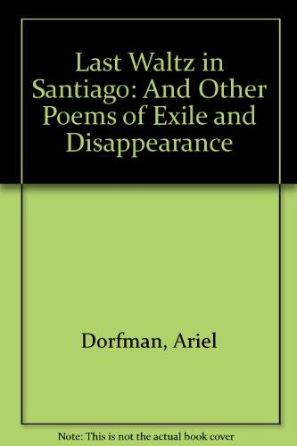 Book The Last Waltz in Santiago: And Other Poems of Exile and Disappearance (Poets, Penguin) free
