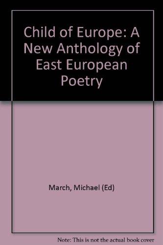 Book Child of Europe: A New Anthology of East European Poetry (Penguin international poets) free
