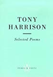 Book Selected Poems Of Tony Harrison (Penguin Poets) free