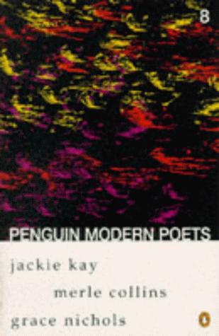 Book Penguin Modern Poets: Jackie Kay, Merle Collins, Grace Nichols Bk. 8 (Penguin Modern Poets) free