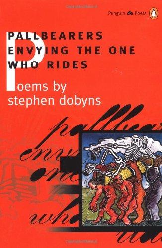 Book Pallbearers Envying the One Who Rides (Poets, Penguin) free