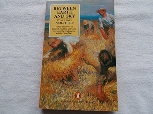 Book Between earth and sky: poetry and prose of English rural life and work between the Enclosures and the Great War free