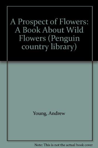 Book A Prospect of Flowers: A Book About Wild Flowers free