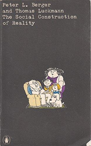 Book The social construction of reality: a treatise in the sociology of knowledge free