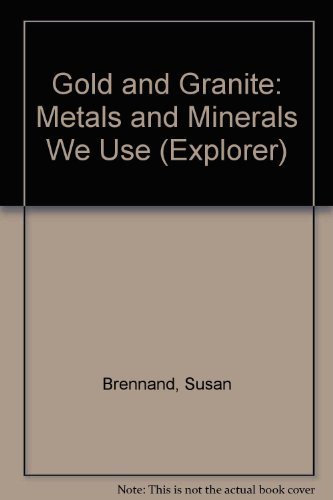 Book Gold and Granite: Metals and Minerals We Use (Explorer) free