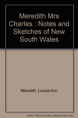 Book Meredith Mrs Charles : Notes And Sketches Of New South Wales free