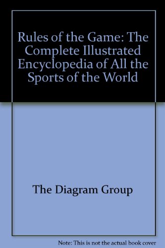 Book Rules of the game: The complete illustrated encyclopedia of all the sports of the world free