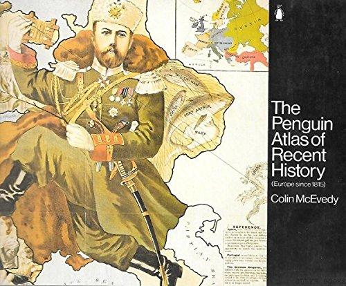 Book The Penguin Atlas of Recent History: Europe Since 1815 (Hist Atlas) free