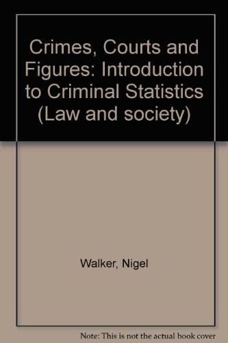 Book Crimes, courts and figures;: An introduction to criminal statistics (Law and society) free