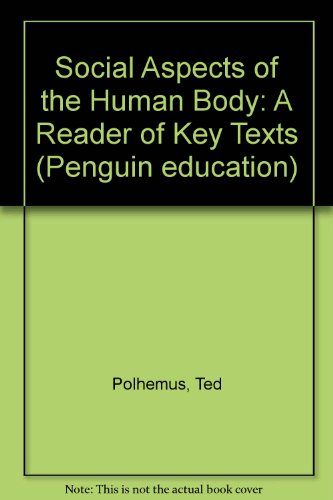 Book Social Aspects of the Human Body: A Reader of Key Texts (Penguin education) free