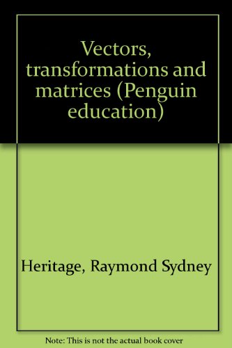 Book Vectors, Transformations And Matrices (penguin Education) free