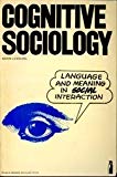 Book Cognitive sociology: language and meaning in social interaction (Penguin education) free