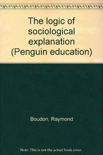 Book The logic of sociological explanation (Penguin education) free