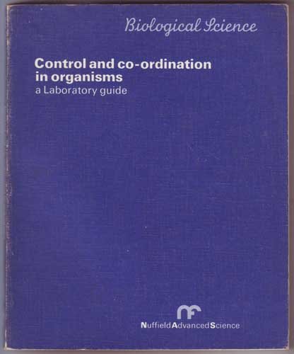 Book Control And Co-ordination In Organisms: A Laboratory Guide; (nuffield Advanced Science. Biological Science) free