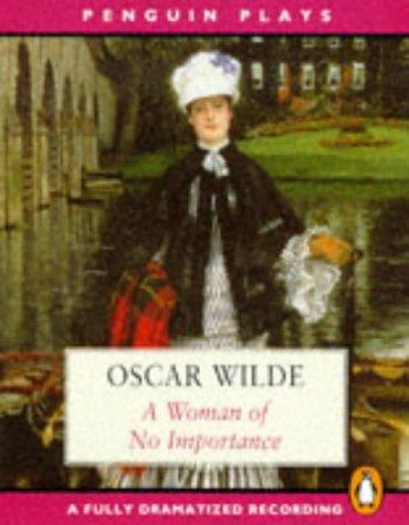 Book A Woman of No Importance: A Fully Dramatized Recording (Plays, Audio, Penguin) free