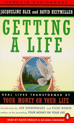 Book Getting a Life: Real Lives Transformed by YOUR MONEY OR YOUR LIFE free