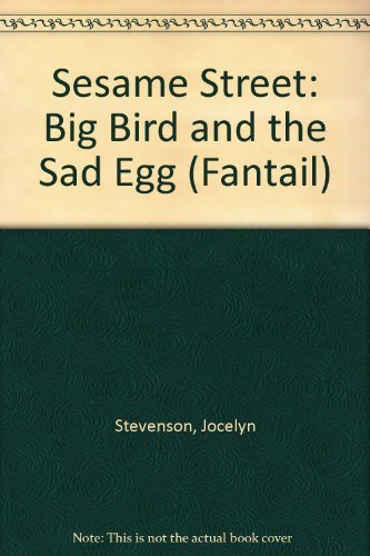 Book Sesame Street: Big Bird and the Sad Egg (Fantail) free