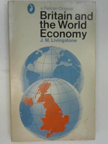 Book Britain And The World Economy (pelican Books, A821) free