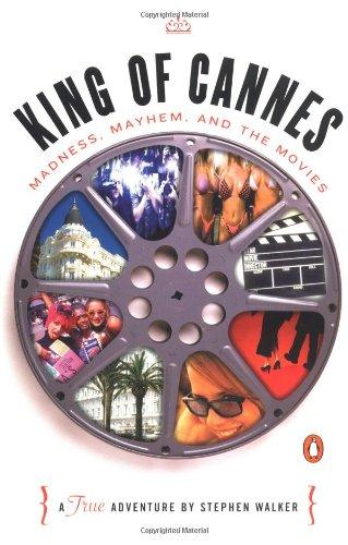 Book King of Cannes: Madness, Mayhem, and the Movies free