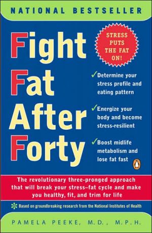 Book Fight Fat After Forty: The Revolutionary Three-Pronged Approach That Will Break Your Stress-Fat Cycle and Make You Healthy, Fit, and Trim for Life free