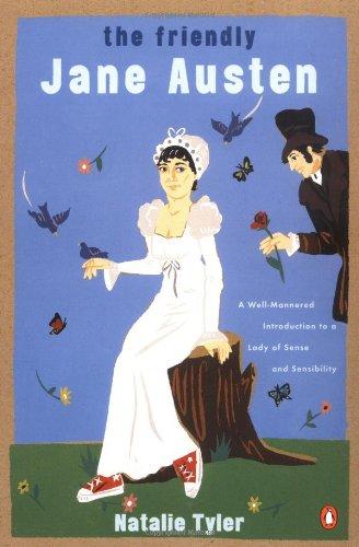 Book The Friendly Jane Austen: A Well-Mannered Introduction to a Lady of Sense and Sensibility free