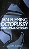 Book Octopussy and the Living Daylights (James Bond 007) free Book Octopussy and the Living Daylights (James Bond 007) free