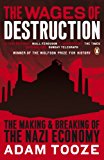 Book The Wages of Destruction: The Making and Breaking of the Nazi Economy free