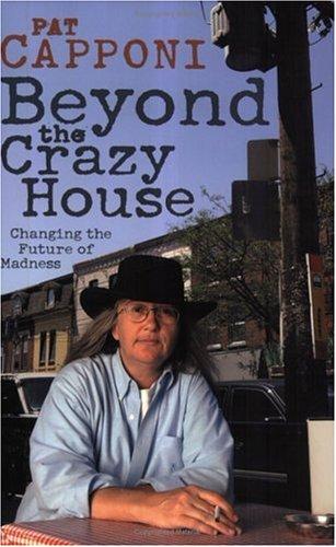Book Beyond the Crazy House: Changing the Future of Madness free