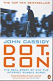 Book Dot.Con : The Real Story of Why the Internet Bubble Burst free