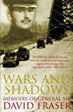 Book Wars And Shadows : Memoirs Of General Sir David Fraser free