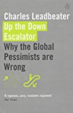 Book Up The Down Escalator: Why The Global Pessimists Are Wrong free