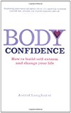 Book Body Confidence: Loving Your Body Is Only a Thought Away : Loving Your Body Is Only a Thought Away free