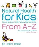 Book Natural Health for Kids: How to Give Your Child the Very Best Start in Life free