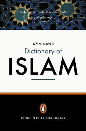Book The Penguin Dictionary of Islam: The Definitive Guide to Understanding the Muslim World free