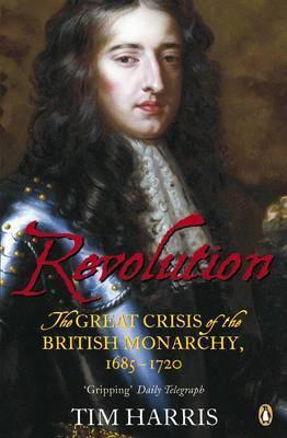 Book Revolution: The Great Crisis of the British Monarchy, 1685-1720 free
