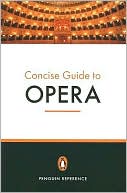 Book The Penguin Concise Guide to Opera free