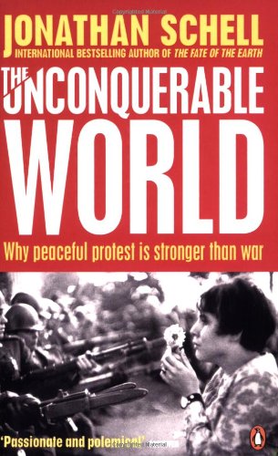 Book The Unconquerable World : Power, Nonviolence and the Will of the People free