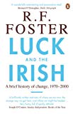 Book Luck and the Irish: A Brief History of Change, C. 1970-2000 free