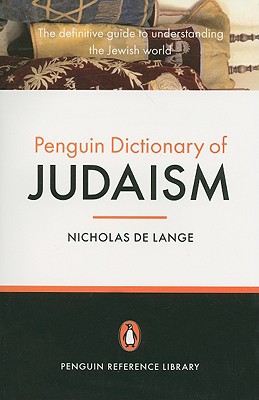 Book The Penguin Dictionary of Judaism: The Definitive Guide to Understanding the Jewish World (Penguin Reference Library) free