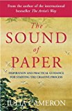 Book The Sound of Paper: Inspirational and Practical Guidance for Starting the Creative Process free