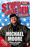 Book Stupid White Men: ...and Other Sorry Excuses for the State of the Nation! free
