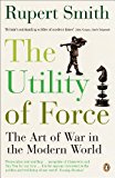 Book Utility of Force: The Art Of War In The Modern World free